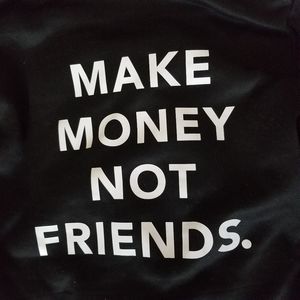 "Make Money not Friends" hoodie